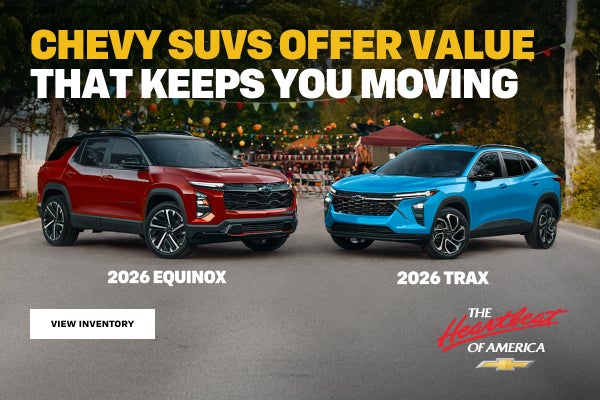 2026 Chevy Equinox and Trax. Chevy SUVs offer value that keeps you moving.